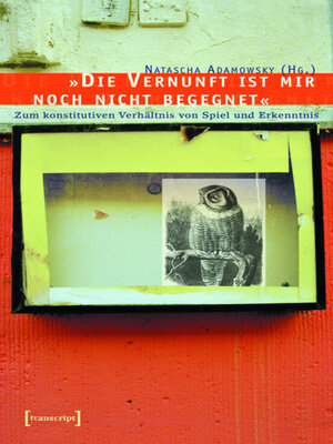 cover image of »Die Vernunft ist mir noch nicht begegnet«